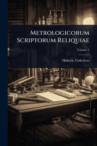 Metrologicorum Scriptorum Reliquiae - (Paperback or Softback)