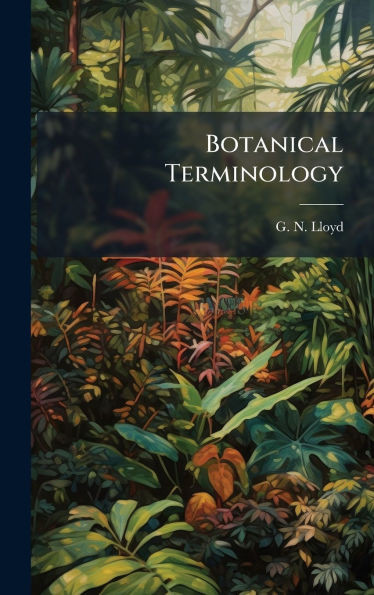 Botanical Terminology - (Hardback or Cased Book)