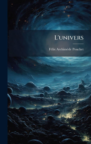 L'univers - (Hardback or Cased Book)