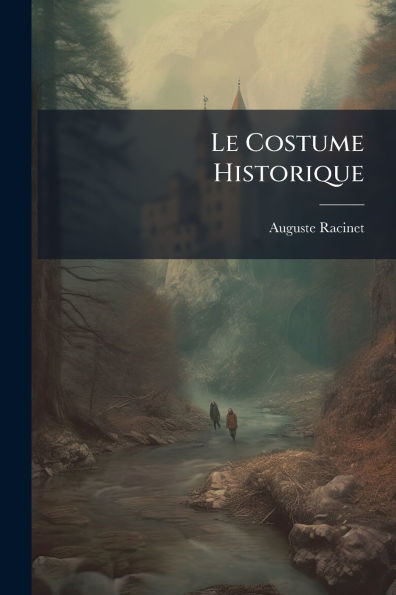 Le Costume Historique - (Paperback or Softback)