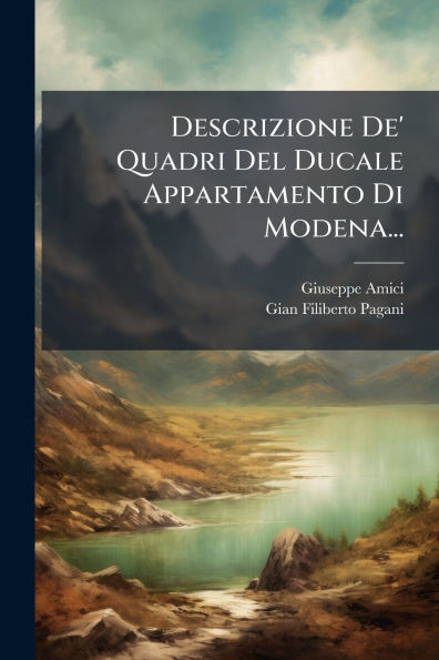 Descrizione De' Quadri Del Ducale Appartamento Di Modena... - (Paperback or Softback)