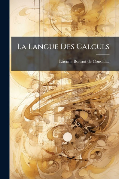 La Langue Des Calculs - (Paperback or Softback)