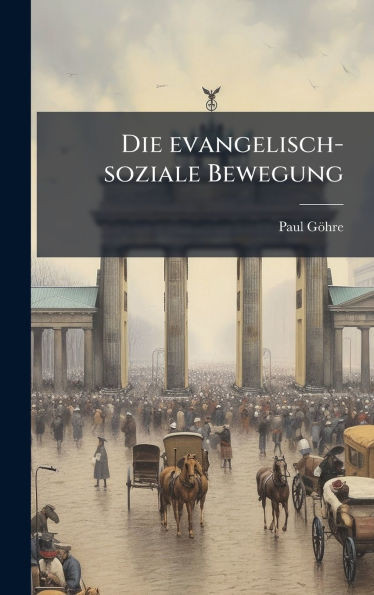 Die evangelisch-soziale Bewegung - (Hardback or Cased Book)