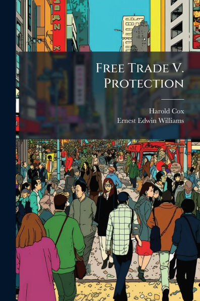 Free Trade V. Protection - (Paperback or Softback)