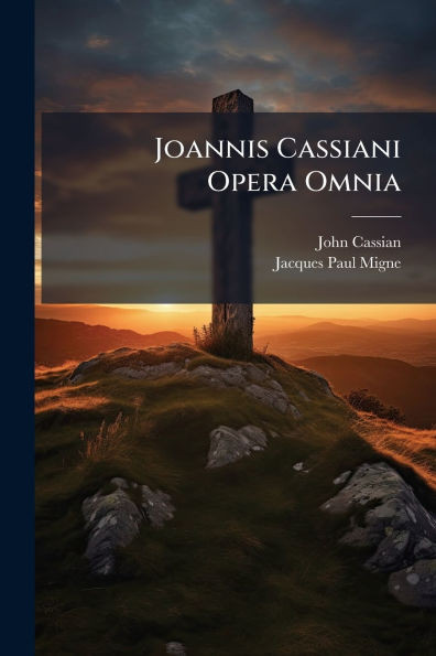 Joannis Cassiani Opera Omnia - (Paperback or Softback)