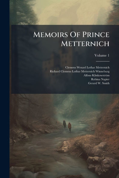 Memoirs Of Prince Metternich - (Paperback or Softback)