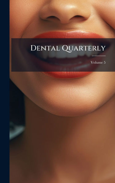 Dental Quarterly - (Hardback or Cased Book)