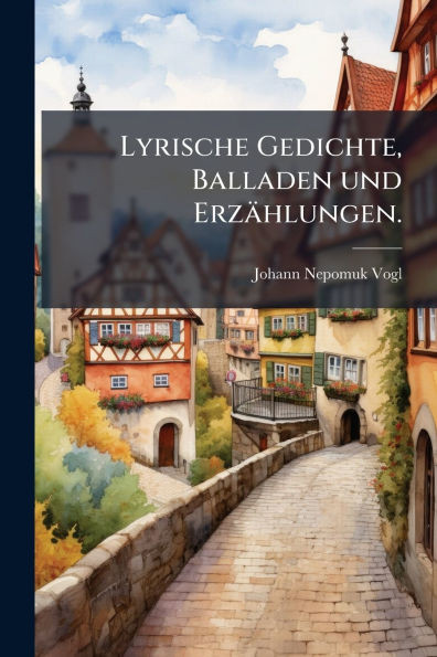 Lyrische Gedichte, Balladen und Erzählungen. - (Paperback or Softback)