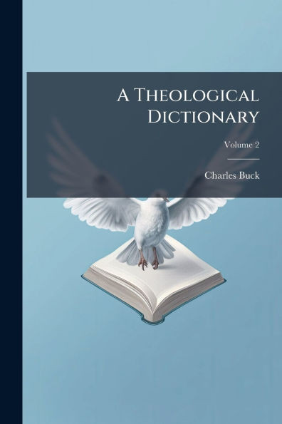 A Theological Dictionary - 9781024565249