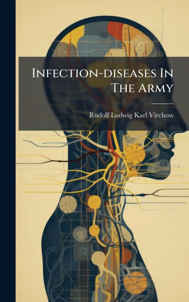 Infection-diseases In The Army - (Hardback or Cased Book)