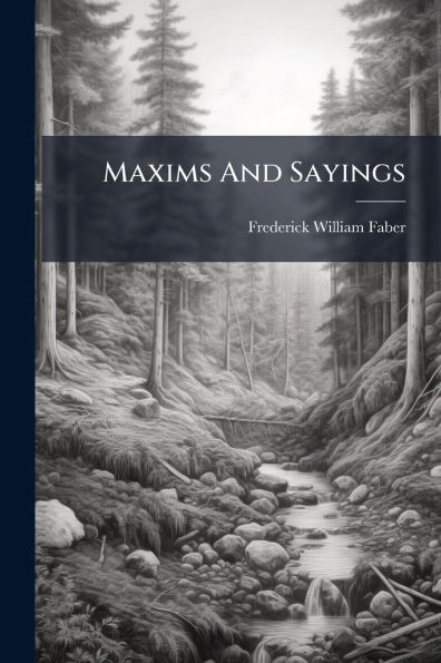 Maxims And Sayings - (Paperback or Softback)