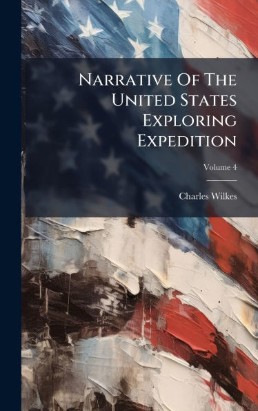 Narrative Of The United States Exploring Expedition - (Hardback or Cased Book)