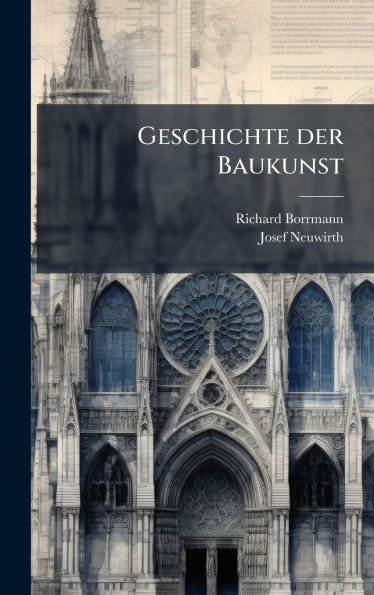 Geschichte der Baukunst - (Hardback or Cased Book)