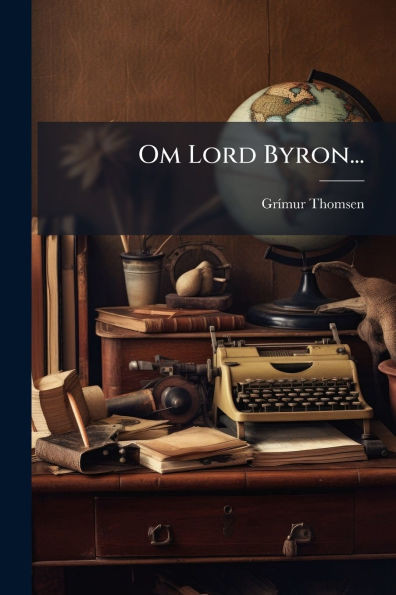Om Lord Byron... - (Paperback or Softback)