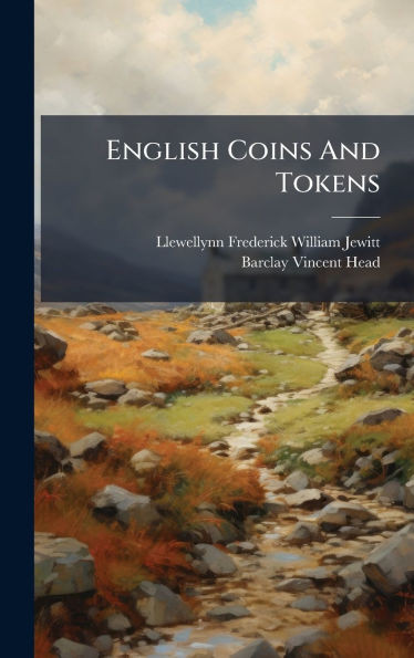 English Coins And Tokens - (Hardback or Cased Book)