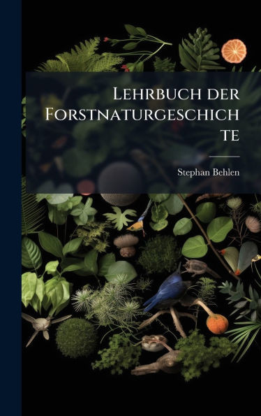 Lehrbuch der Forstnaturgeschichte - (Hardback or Cased Book)
