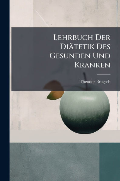 Lehrbuch Der Diätetik Des Gesunden Und Kranken - (Paperback or Softback)