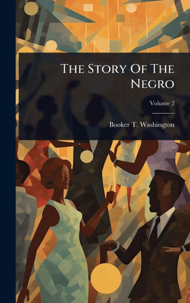 The Story Of The Negro - (Hardback or Cased Book)