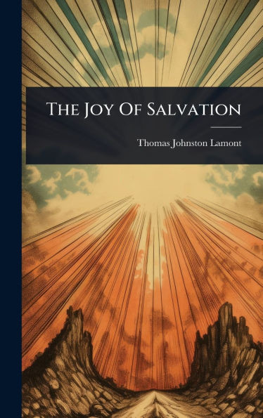 The Joy Of Salvation - (Hardback or Cased Book)