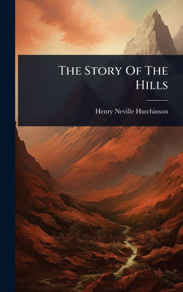 The Story Of The Hills - (Hardback or Cased Book)