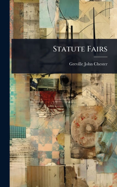 Statute Fairs - (Hardback or Cased Book)