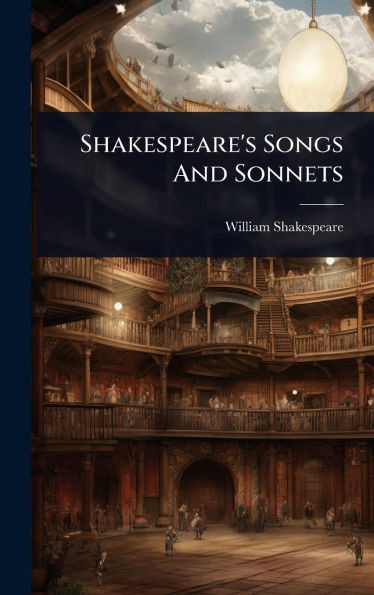 Shakespeare's Songs And Sonnets - (Hardback or Cased Book)