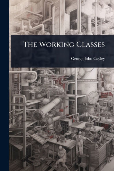 The Working Classes - (Paperback or Softback)
