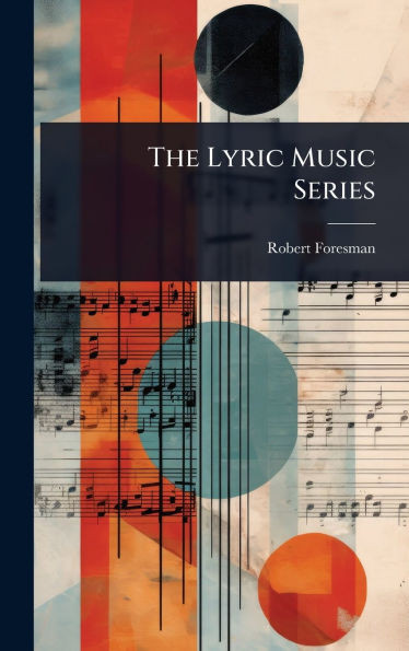 The Lyric Music Series - (Hardback or Cased Book)