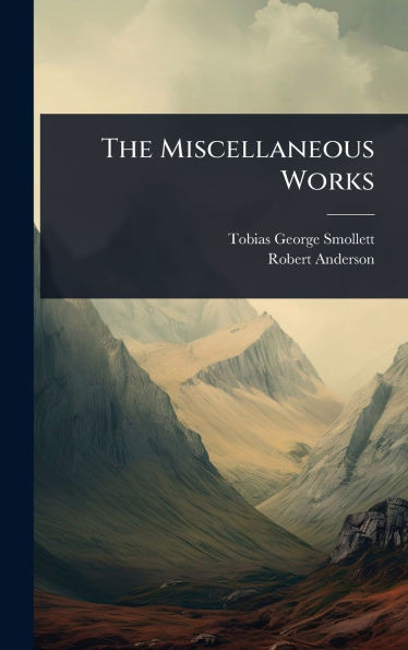 The Miscellaneous Works - (Hardback or Cased Book)