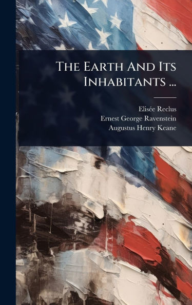 The Earth And Its Inhabitants ... - 9781024860245