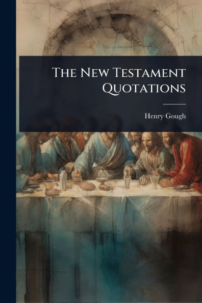 The New Testament Quotations - (Paperback or Softback)