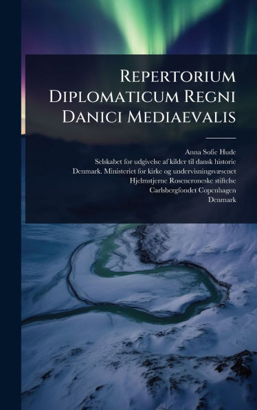 Repertorium Diplomaticum Regni Danici Mediaevalis - (Hardback or Cased Book)