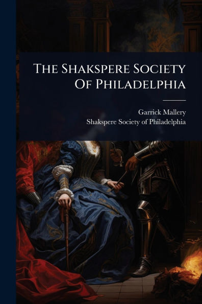 The Shakspere Society Of Philadelphia - (Paperback or Softback)