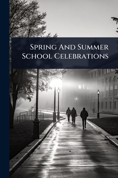 Spring And Summer School Celebrations - (Paperback or Softback)