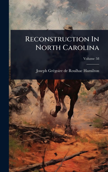 Reconstruction In North Carolina - (Hardback or Cased Book)