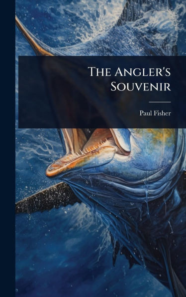 The Angler's Souvenir - (Hardback or Cased Book)