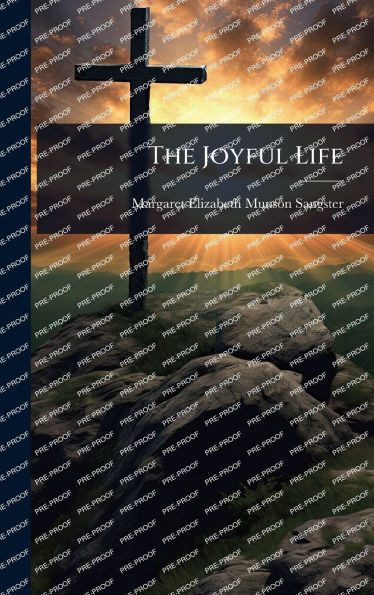 The Joyful Life - (Hardback or Cased Book)