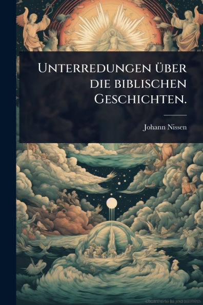 Unterredungen Ã1/4ber die biblischen Geschichten. - (Paperback or Softback)