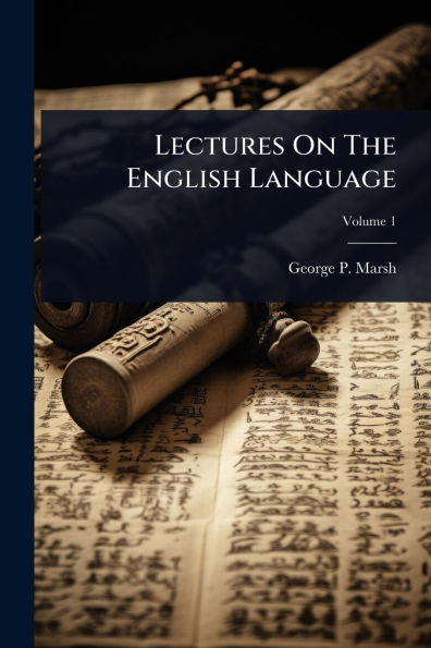 Lectures On The English Language - (Paperback or Softback)