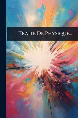 Traite De Physique... - (Paperback or Softback)