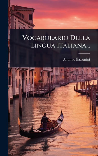 Vocabolario Della Lingua Italiana... - (Hardback or Cased Book)