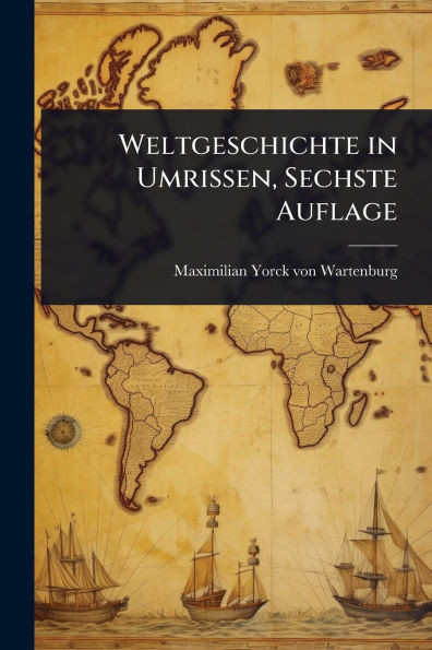 Weltgeschichte in Umrissen, Sechste Auflage - (Paperback or Softback)