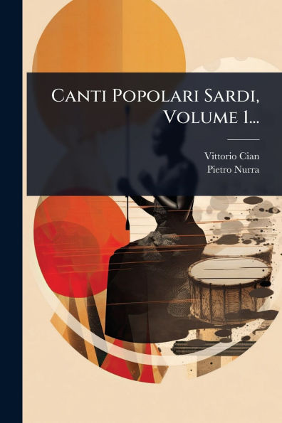 Canti Popolari Sardi, Volume 1... - (Paperback or Softback)