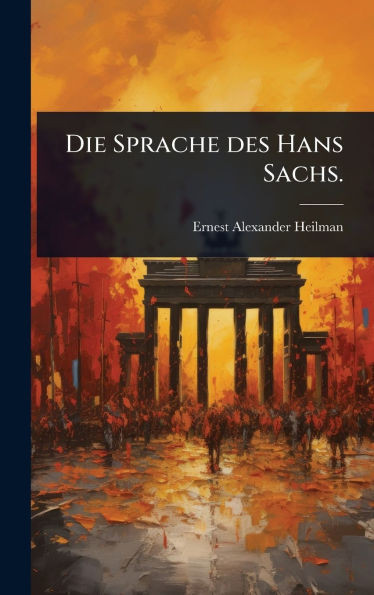 Die Sprache des Hans Sachs. - (Hardback or Cased Book)