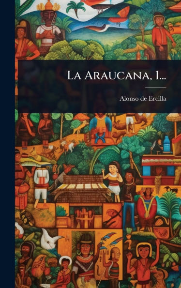 La Araucana, 1... - (Hardback or Cased Book)