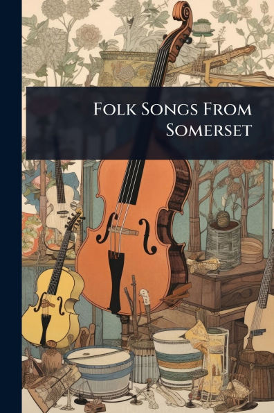 Folk Songs From Somerset - (Paperback or Softback)