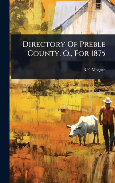 Directory Of Preble County, O., For 1875 - (Hardback or Cased Book)