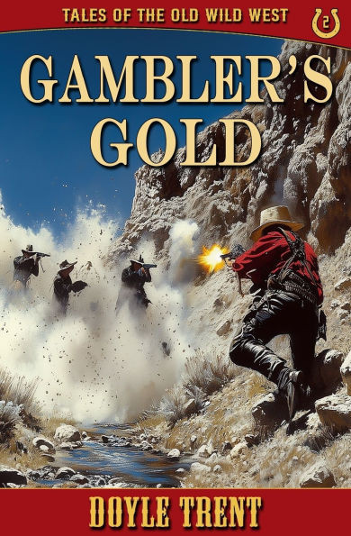 Gambler's Gold: Tales of the Old Wild West - Book 2 - 9781635296372