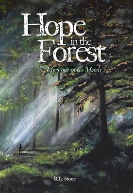Hope in the Forest: My time in the Motels - (Hardback or Cased Book)