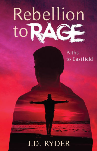 Rebellion to Rage: Paths to Eastfield - (Paperback or Softback)